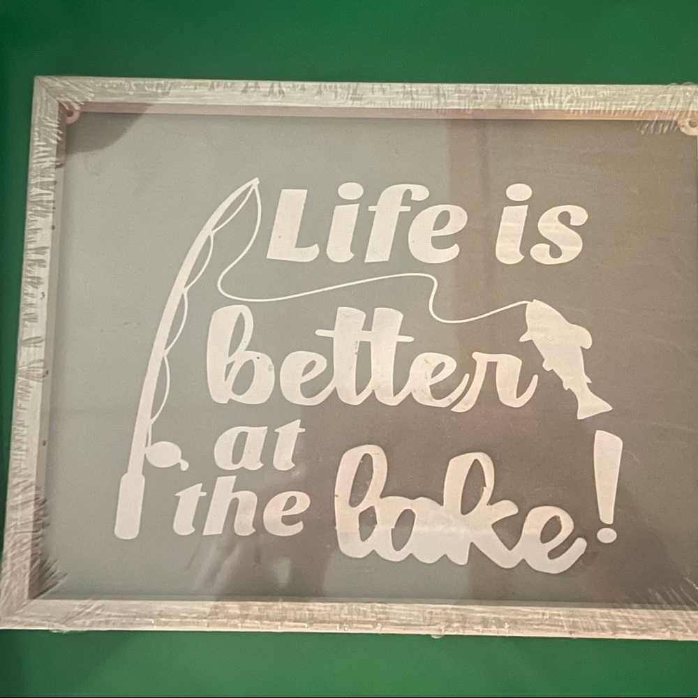 Life is better at the lake sign.